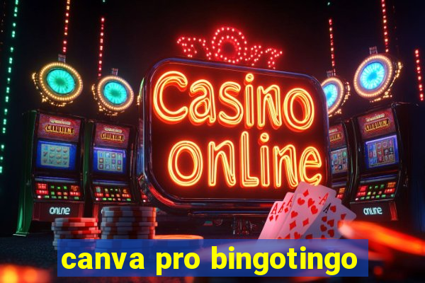 canva pro bingotingo